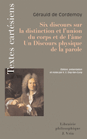 Six discours sur la distinction et l'union du corps et de l'âme